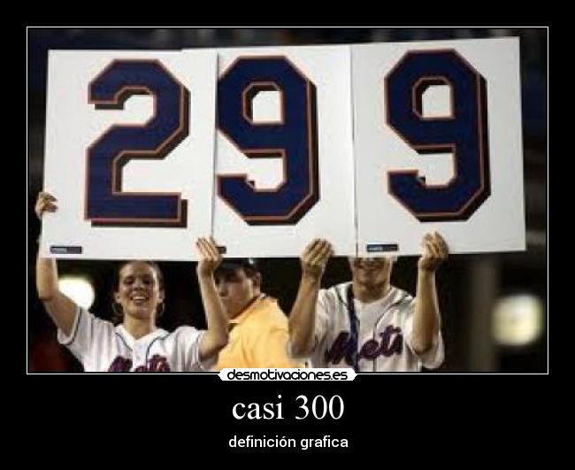 casi 300 -
