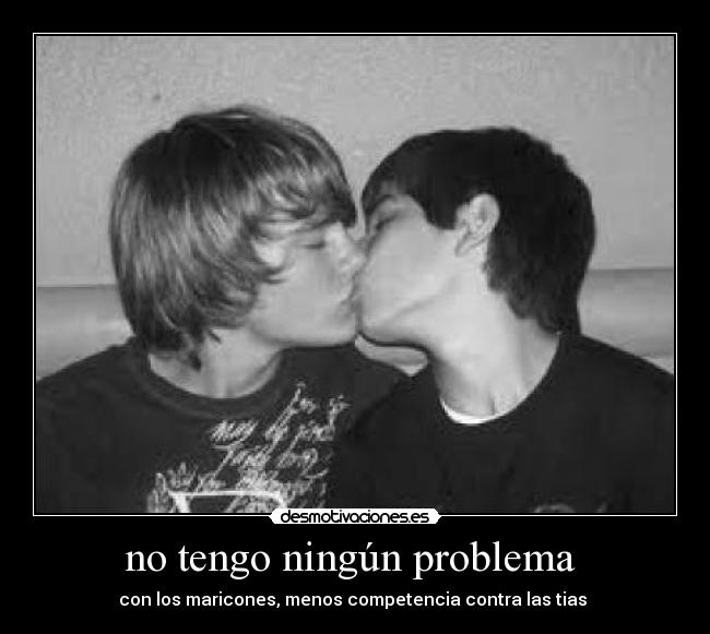 no tengo ningún problema -