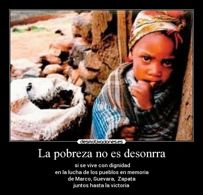 La pobreza no es desonrra - 