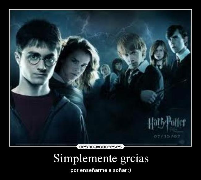 Simplemente grcias - por enseñarme a soñar :)