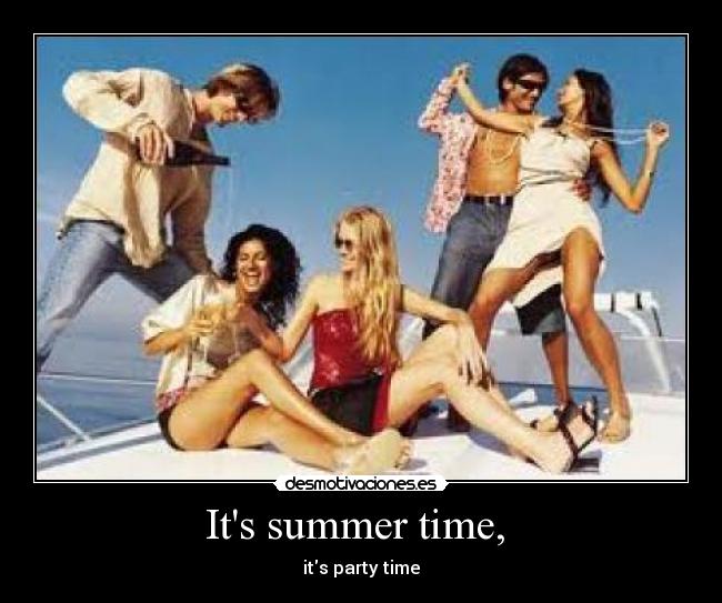Its summer time, - its party time