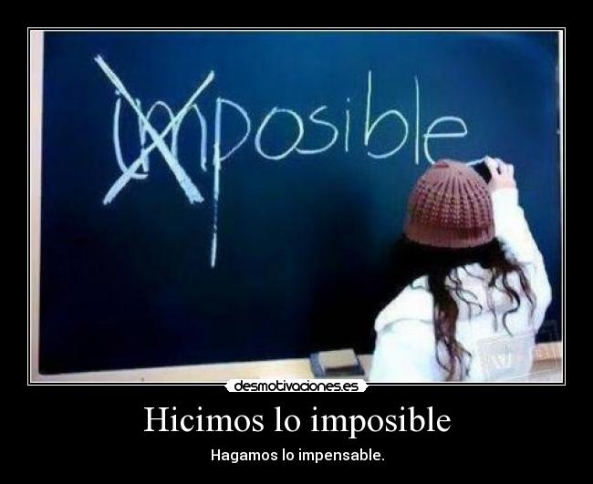 Hicimos lo imposible - 