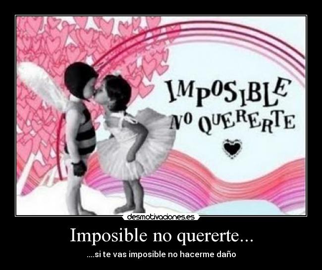 Imposible no quererte... - 