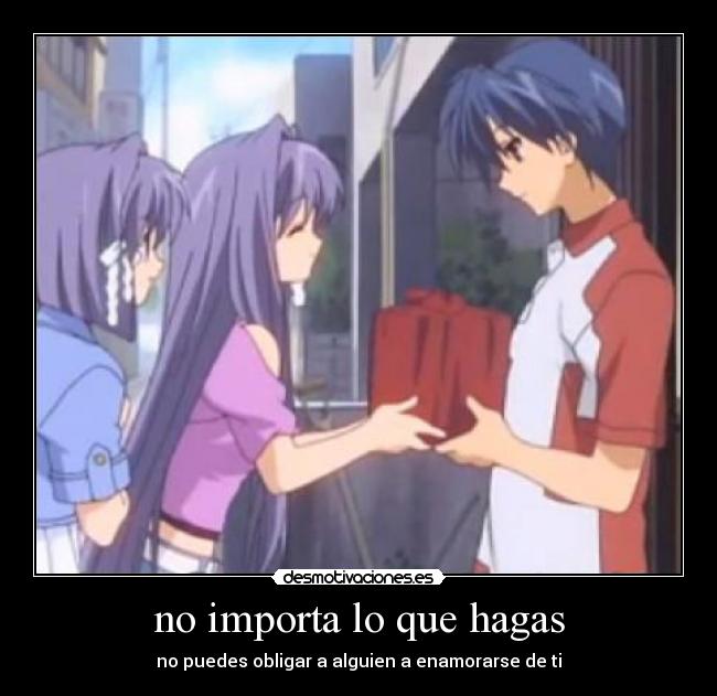 no importa lo que hagas -