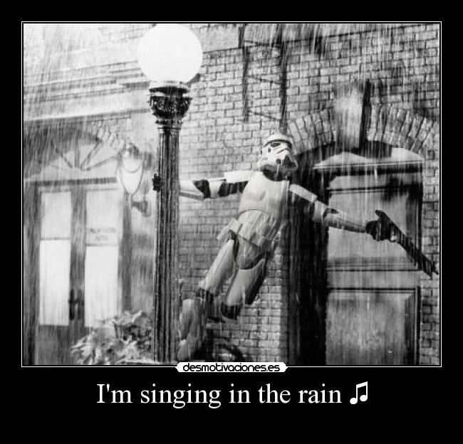 Im singing in the rain ♫ -     