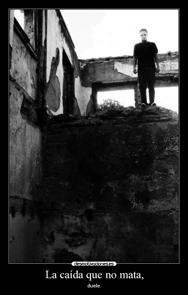La caída que no mata, -