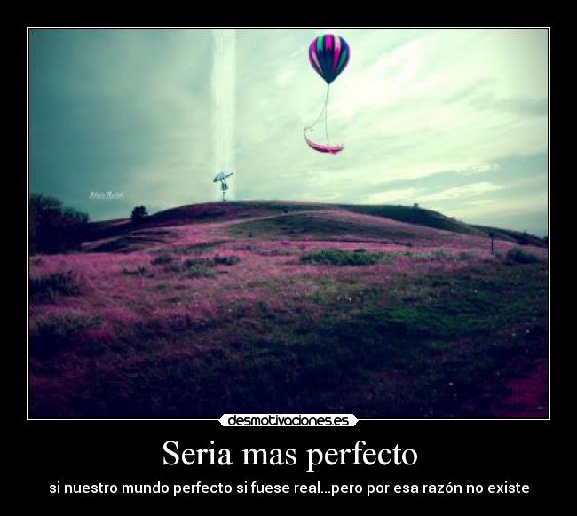 Seria mas perfecto - 