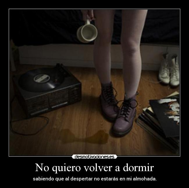 No quiero volver a dormir - 