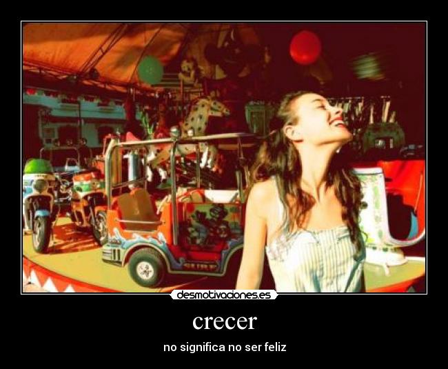 crecer - no significa no ser feliz