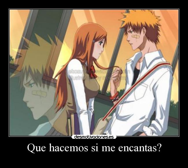 Que hacemos si me encantas? -