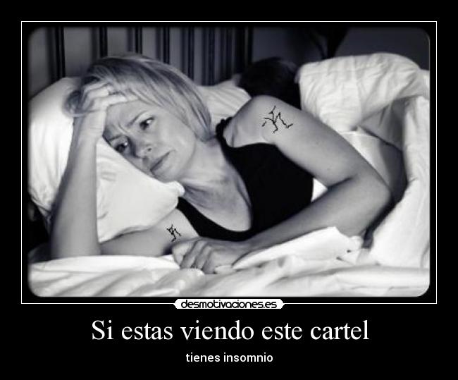 Si estas viendo este cartel - tienes insomnio