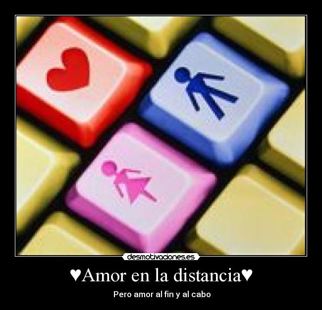♥Amor en la distancia♥ - ♥Pero amor al fin y al cabo♥