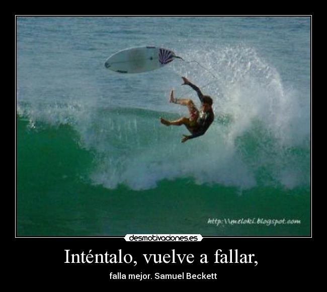 Inténtalo, vuelve a fallar,  - 