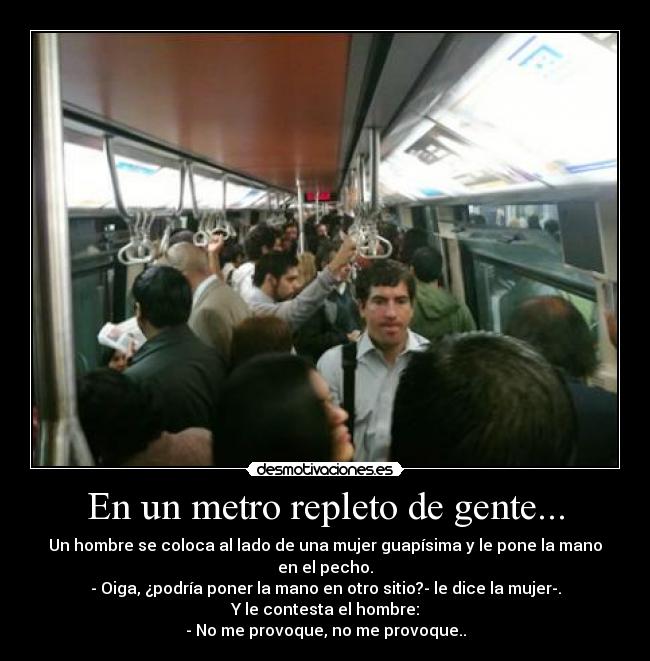 En un metro repleto de gente... -