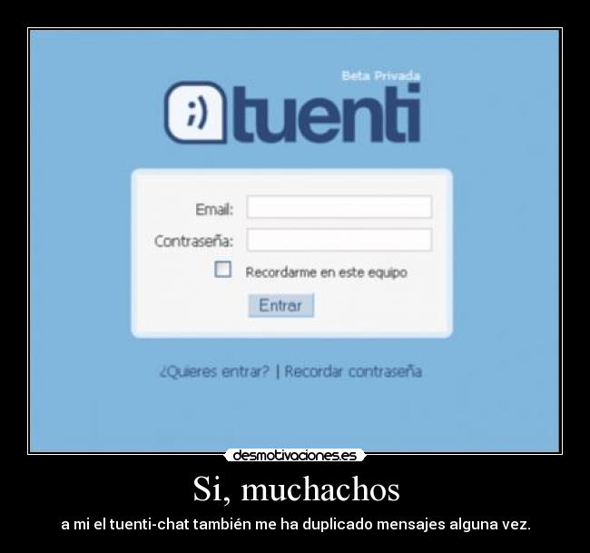 Si, muchachos -