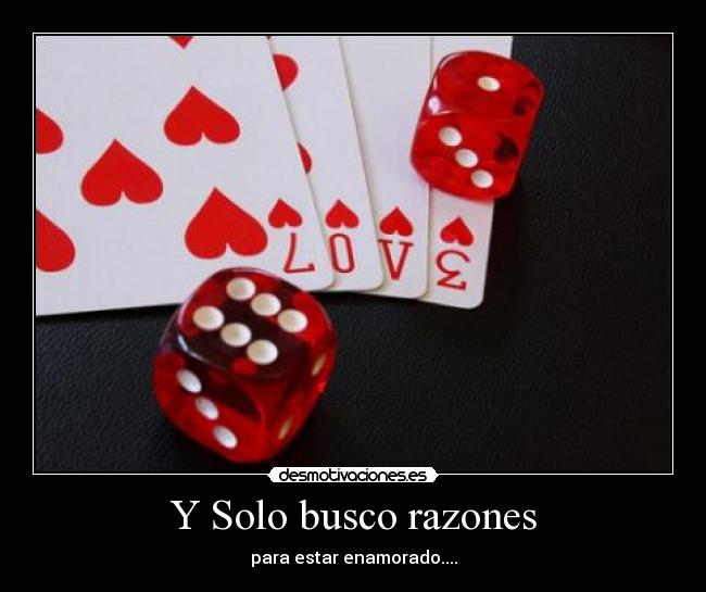 Y Solo busco razones -