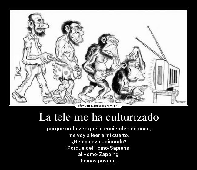 La tele me ha culturizado -