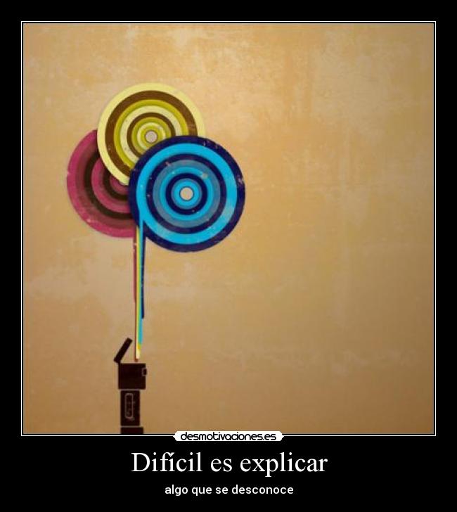 Difícil es explicar - 