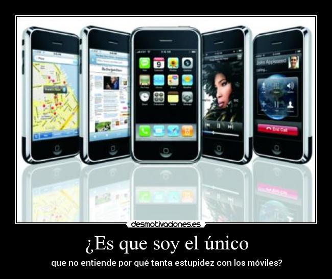 ¿Es que soy el único -