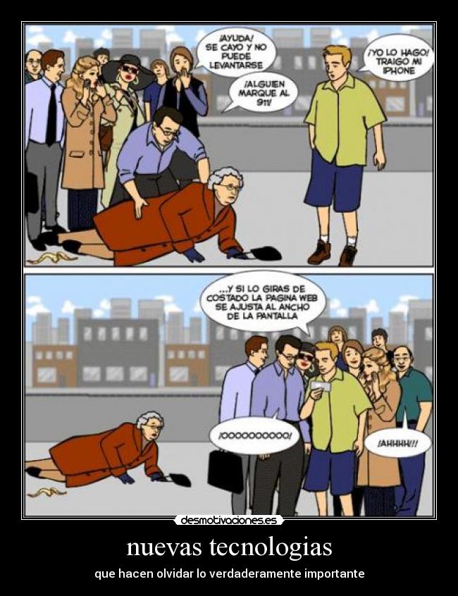 nuevas tecnologias - que hacen olvidar lo verdaderamente importante