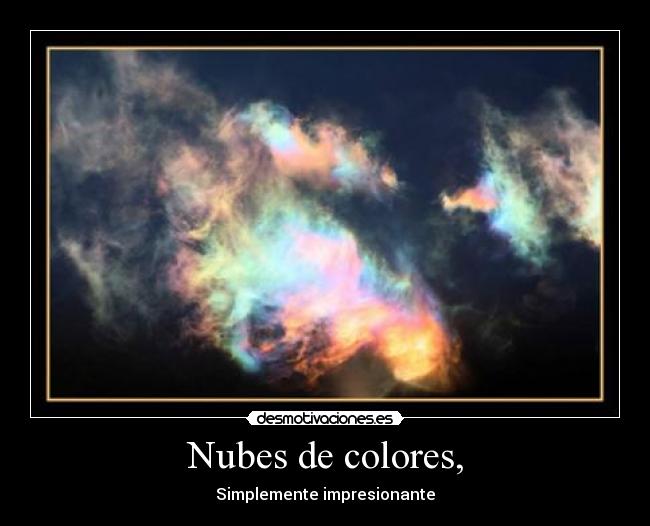 Nubes de colores, - Simplemente impresionante