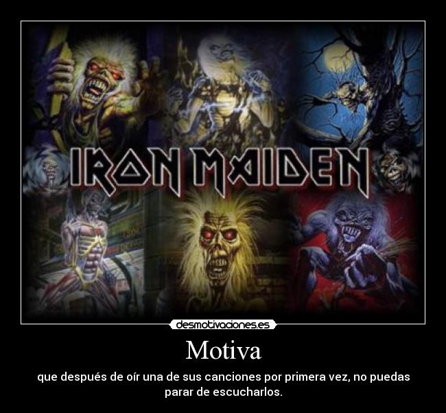 Motiva - que después de oír una de sus canciones por primera vez, no puedas
parar de escucharlos.