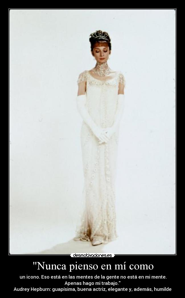 Nunca pienso en mí como -