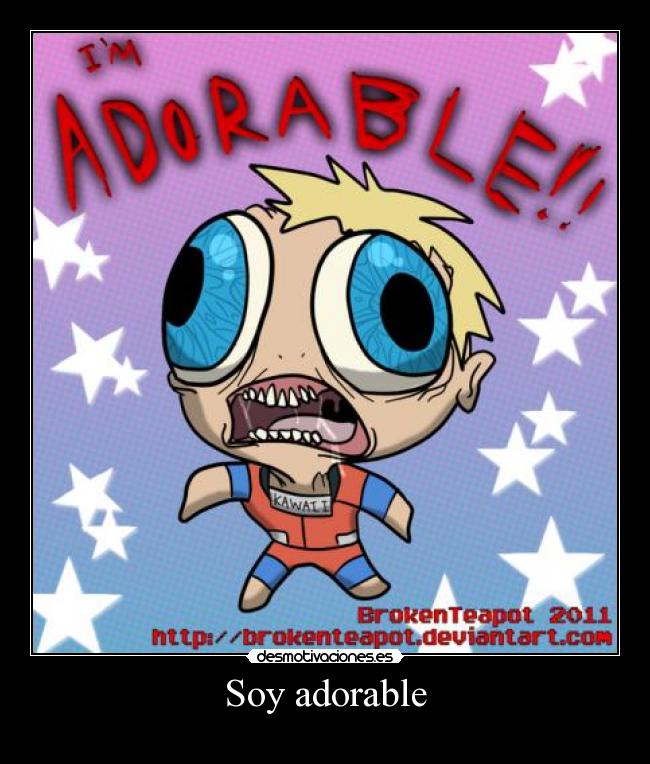 Soy adorable -