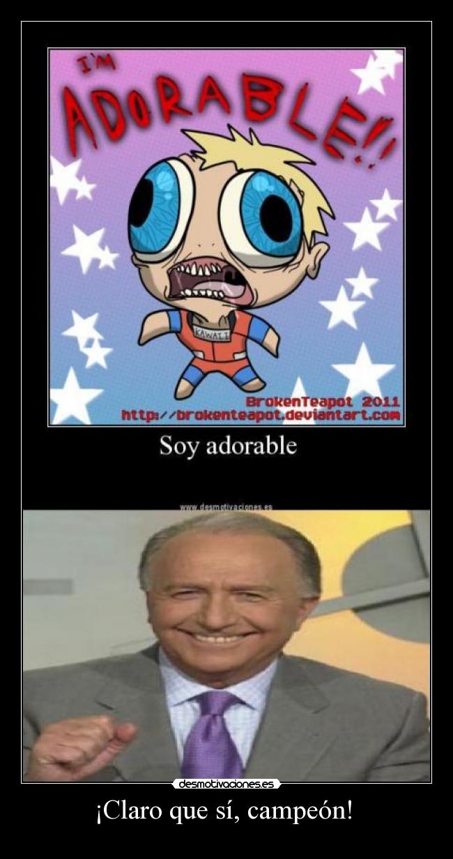 ¡Claro que sí, campeón! -