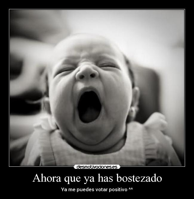 Ahora que ya has bostezado -
