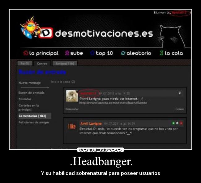 .Headbanger. - Y su habilidad sobrenatural para poseer usuarios