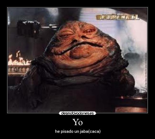 Yo - he pisado un jaba(caca)