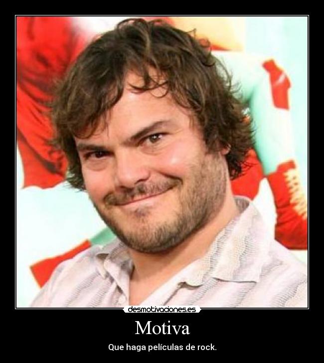 Motiva - Que haga películas de rock.