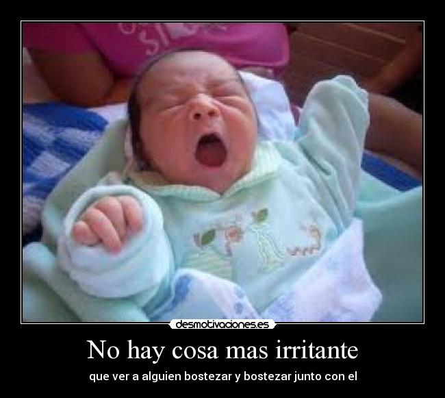 No hay cosa mas irritante - 