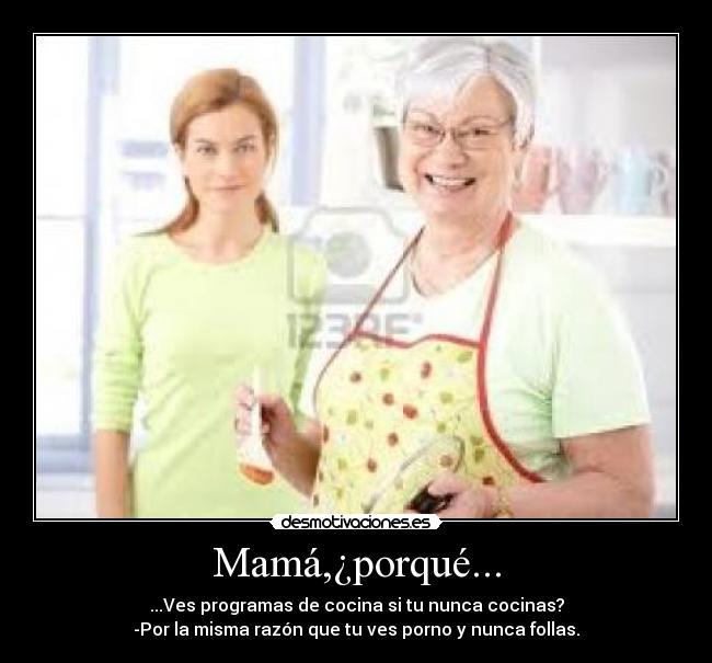 Mamá,¿porqué... - 