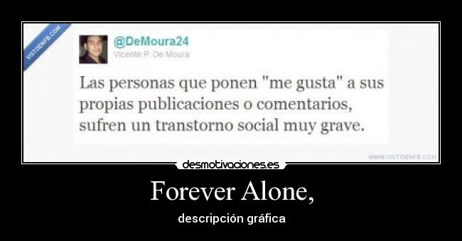 Forever Alone, - 