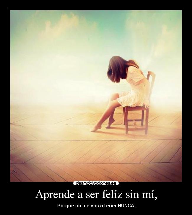 carteles nuncacontigofelizsin mite odio desmotivaciones