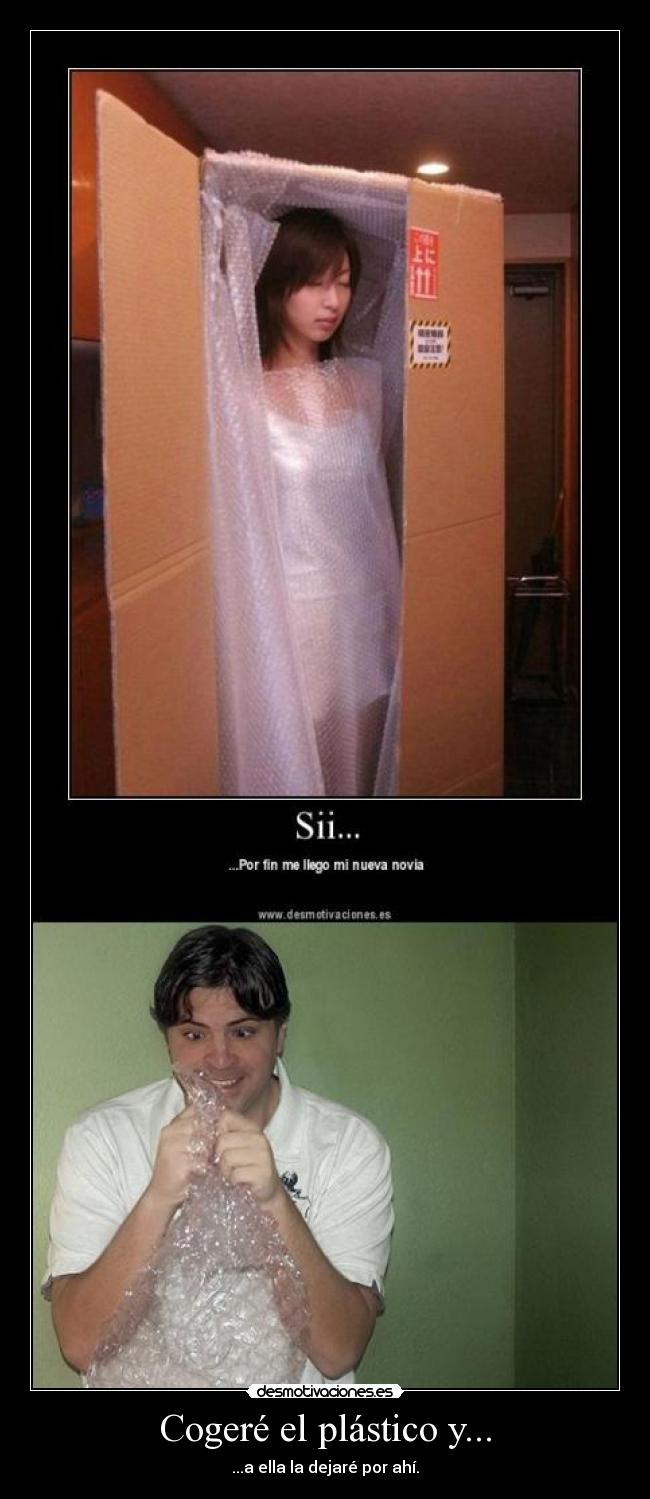 Cogeré el plástico y... -