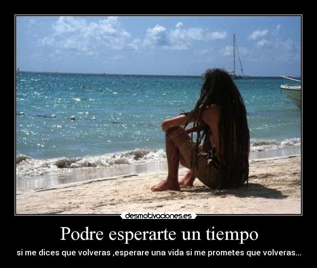 Podre esperarte un tiempo -