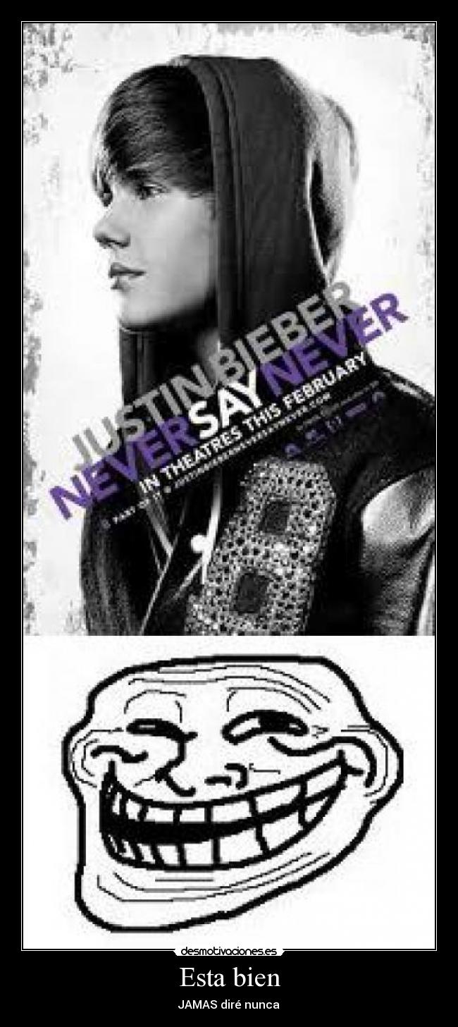 Esta bien - JAMAS diré nunca