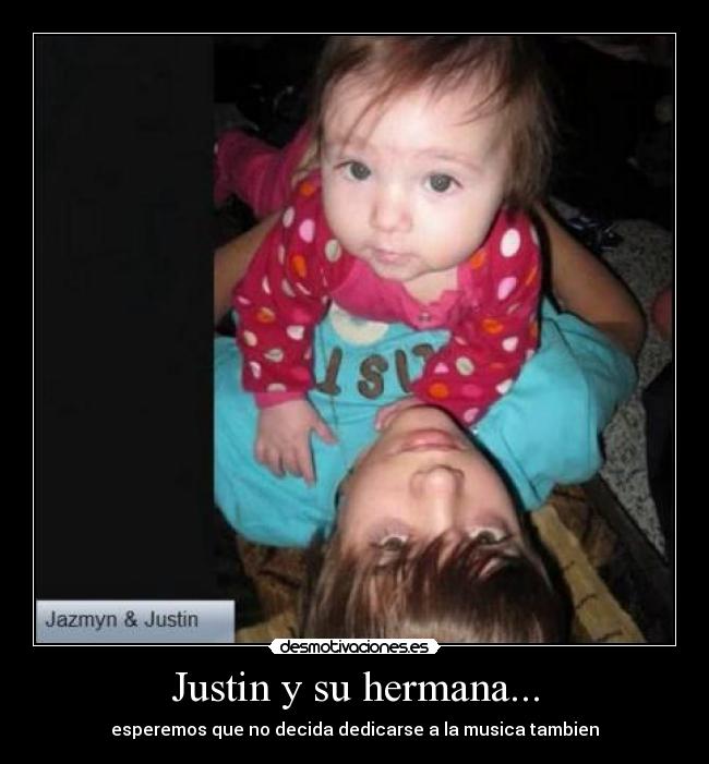 Justin y su hermana... -