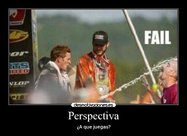 Perspectiva - ¿A que juegas?
