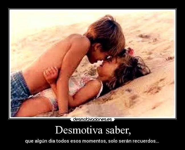 Desmotiva saber, -