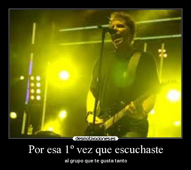 Por esa 1º vez que escuchaste -