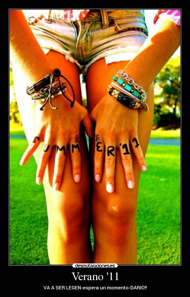 Verano 11 - VA A SER LEGEN-espera un momento-DARIO!!