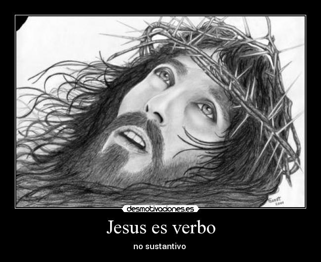 Jesus es verbo - no sustantivo 