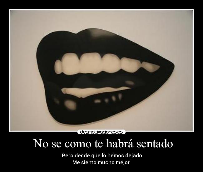  No se como te habrá sentado - 