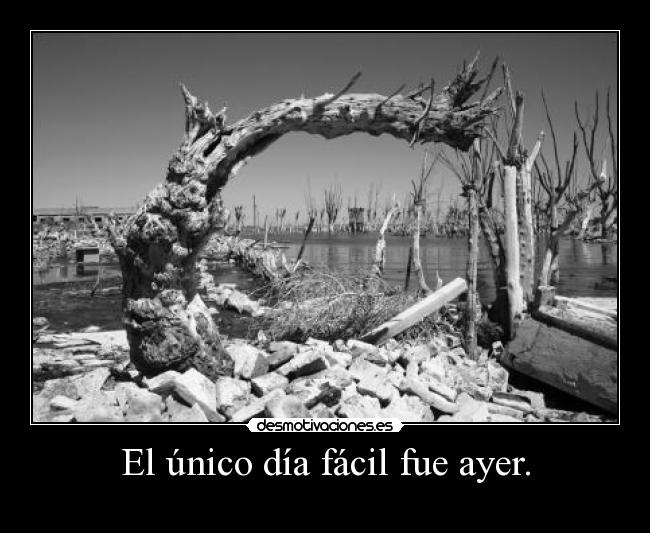 El único día fácil fue ayer. - 