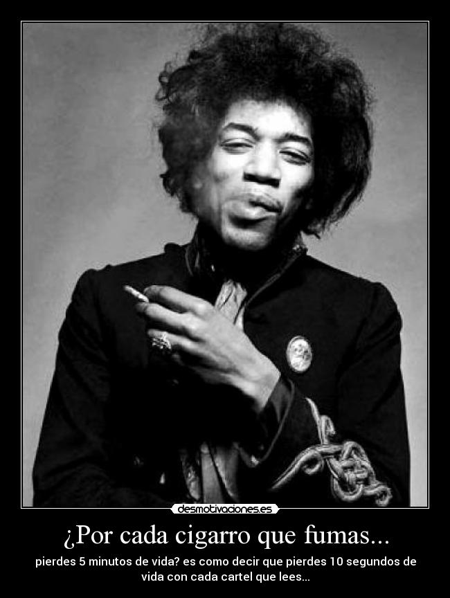 ¿Por cada cigarro que fumas... -