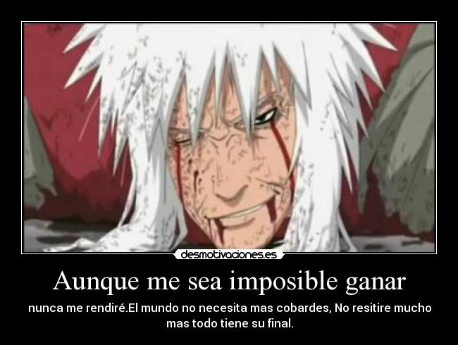 Aunque me sea imposible ganar -